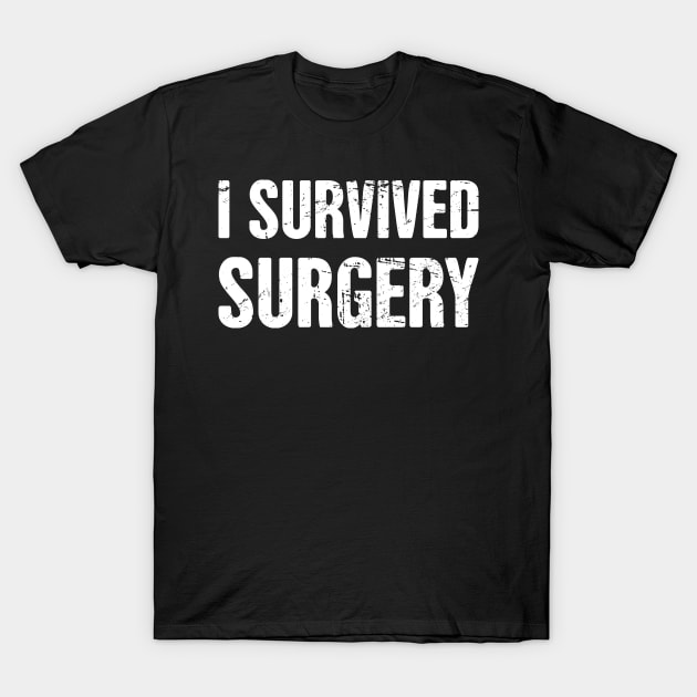 I Survived Surgery T-Shirt by MeatMan